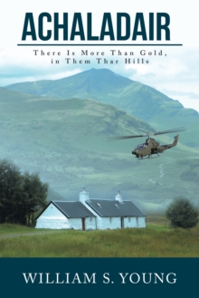 Achaladair : There Is More Than Gold, in Them Thar Hills