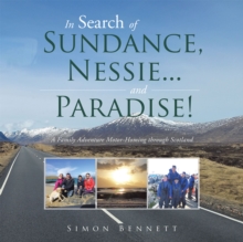 In Search of Sundance, Nessie ... and Paradise! : A Family Adventure Motor-Homing Through Scotland