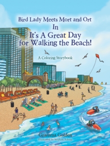 Bird Lady Meets Mort and Ort in It'S a Great Day for Walking the Beach! : A Coloring Storybook