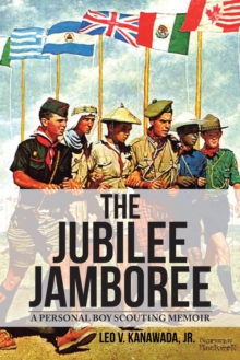 The Jubilee Jamboree : A Personal Boy Scouting Memoir