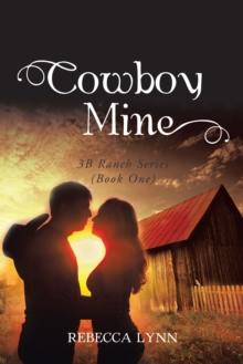 Cowboy Mine : 3B Ranch Series (Book One)