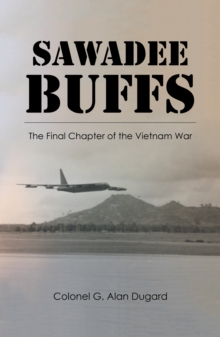 Sawadee Buffs : The Final Chapter of the Vietnam War