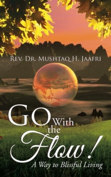 Go with the Flow ! : A Way to Blissful Living