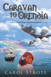 Caravan to Orendia : Sequel to the Runaways of Phayendar