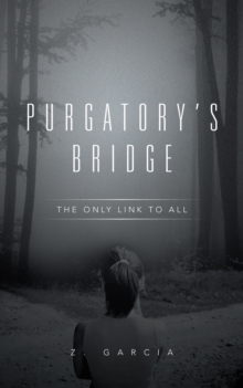 Purgatory'S Bridge : The Only Link to All