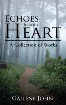 Echoes from the Heart : A Collection of Works