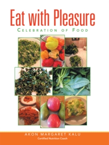 Eat with Pleasure : A Celebration of Food