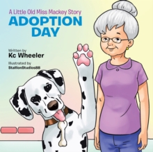 A Little Old Miss Mackey Story : Adoption Day