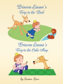 Princess Emma'S Trip to the Park : Princess Emma's Trip to the Cake Shop