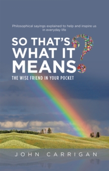 So That'S What It Means? : The Wise Friend in Your Pocket