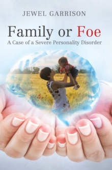 Family or Foe : A Case of a Severe Personality Disorder