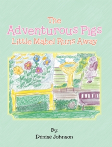 The Adventurous Pigs : Little Mabel Runs Away