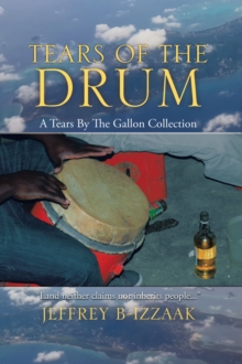 Tears of the Drum : A Tears by the Gallon Collection