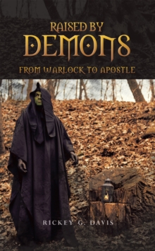 Raised by Demons : From Warlock to Apostle