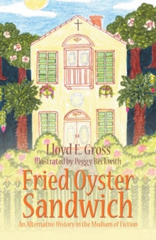 Fried Oyster Sandwich : An Alternative History in the Medium of Fiction