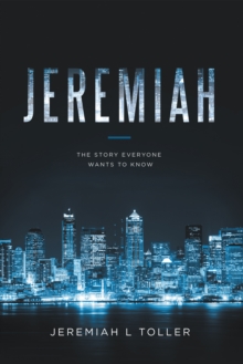 Jeremiah : The Story Everyone Wants to Know