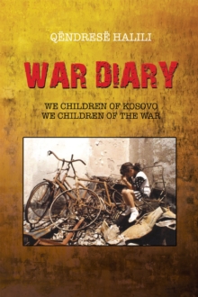 War Diary : We Children of Kosovo, We Children of the War