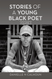 Stories of a Young Black Poet : Volume 3