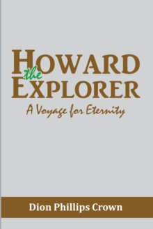 Howard the Explorer : A Voyage for Eternity