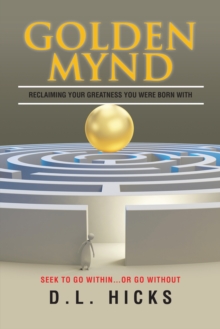 Golden Mynd : Reclaiming Your Greatness You Were Born With