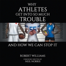 Why Athletes Get into so Much Trouble and How We Can Stop It