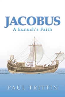 Jacobus : A Eunuch'S Faith