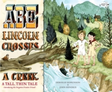 Abe Lincoln Crosses A Creek, Paperback / softback Book Abe Lincoln Crosses A Creek, Paperback / softback Book
