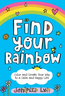Find Your Rainbow, Paperback / softback Book Find Your Rainbow, Paperback / softback Book