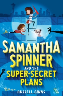Samantha Spinner and the Super-Secret Plans, Hardback Book Samantha Spinner and the Super-Secret Plans, Hardback Book