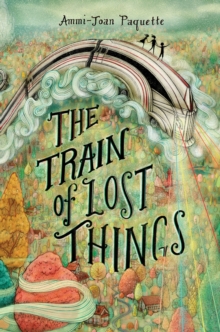 The Train of Lost Things, Hardback Book The Train of Lost Things, Hardback Book