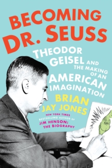 Becoming Dr. Seuss, Hardback Book Becoming Dr. Seuss, Hardback Book