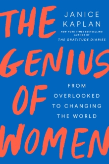 The Genius Of Women : From Overlooked to Changing the World