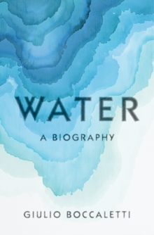 Water : A Biography