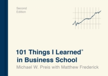 101 Things I Learned(R) in Business School (Second Edition)