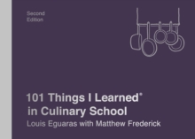 101 Things I Learned(R) in Culinary School (Second Edition)