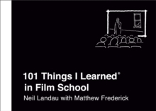 101 Things I Learned(R) in Film School