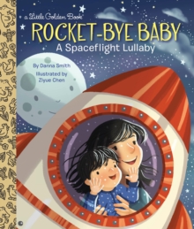 Rocket-Bye Baby : A Spaceflight Lullaby, Hardback Book Rocket-Bye Baby : A Spaceflight Lullaby, Hardback Book