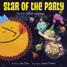 Star of the Party: The Solar System Celebrates! : The Solar System Celebrates!