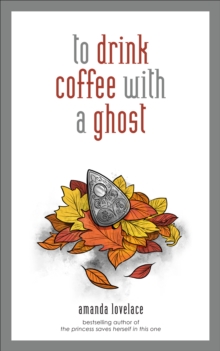 to drink coffee with a ghost