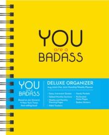 You Are a Badass 17-Month 2020-2021 Monthly/Weekly Planning Calendar : Deluxe Organizer (August 2020-December 2021)