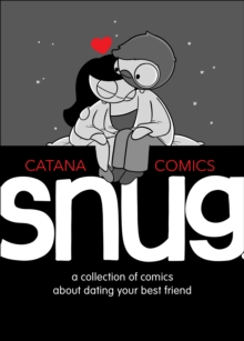 Snug : A Collection of Comics about Dating Your Best Friend