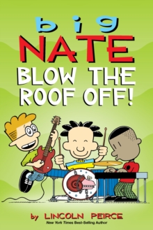 Big Nate: Blow the Roof Off!