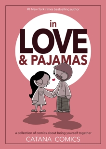 In Love & Pajamas : A Collection of Comics about Being Yourself Together