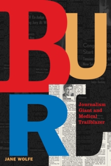 Burl : Journalism Giant and Medical Trailblazer