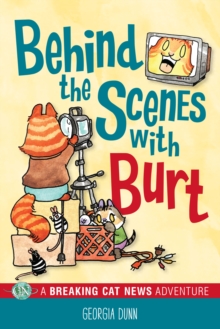 Behind the Scenes with Burt : A Breaking Cat News Adventure