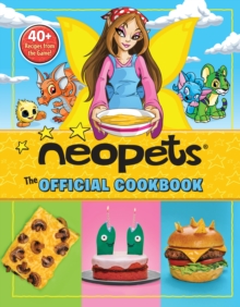 Neopets: The Official Cookbook : 40+ Recipes from the Game!