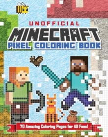 The Unofficial Minecraft Pixel Coloring Book : Volume 1