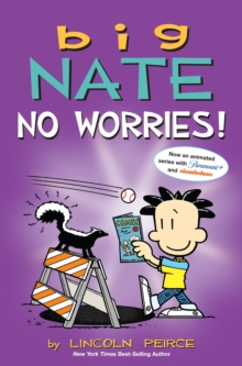 Big Nate: No Worries! : Two Books in One