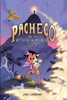 Pacheco and the Witch of the Mountain : A Graphic Novel