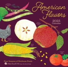 American Flavors 2025 Wall Calendar : Four Seasons of Heirloom Foods